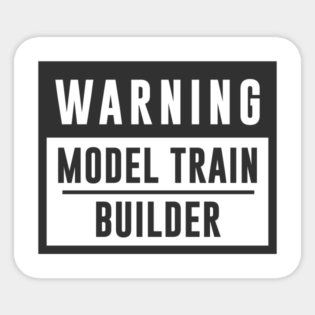 Train Design Warning Model Train Builder Sticker by TDDesigns